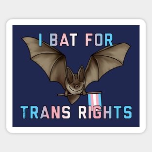 I Bat For Trans Rights Magnet